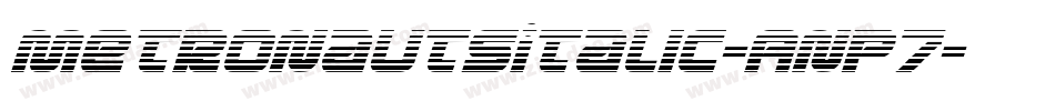 MetronautsItalic-Anp7字体转换 MetronautsItalic-Anp7字体转换