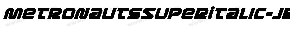 MetronautsSuperItalic-j5pM字体转换