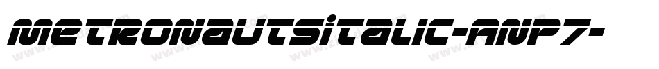MetronautsItalic-Anp7字体转换 MetronautsItalic-Anp7字体转换