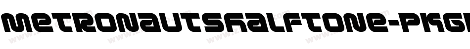 MetronautsHalftone-pKGr字体转换 MetronautsHalftone-pKGr字体转换