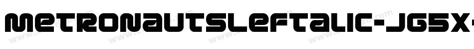 MetronautsLeftalic-Jg5x字体转换 MetronautsLeftalic-Jg5x字体转换