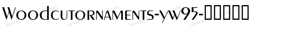 Woodcutornaments-yw95字体转换