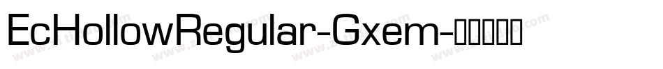 EcHollowRegular-Gxem字体转换
