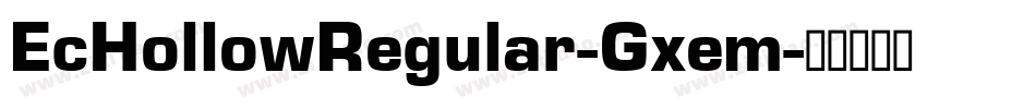 EcHollowRegular-Gxem字体转换