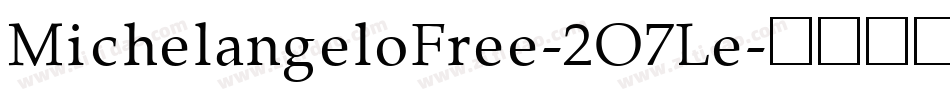 MichelangeloFree-2O7Le字体转换 MichelangeloFree-2O7Le字体转换