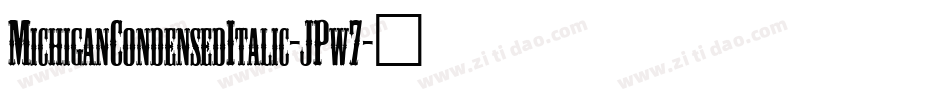 MichiganCondensedItalic-JPw7字体转换