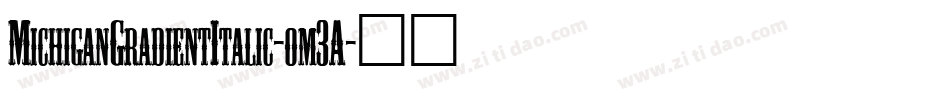 MichiganGradientItalic-om3A字体转换