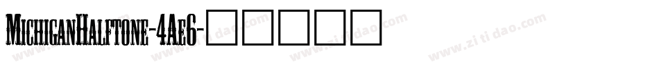 MichiganHalftone-4Ae6字体转换