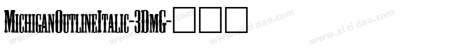 MichiganOutlineItalic-3DmG字体转换