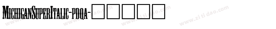 MichiganSuperItalic-pdqa字体转换