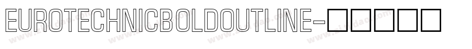 EuroTechnicBoldOutline字体转换