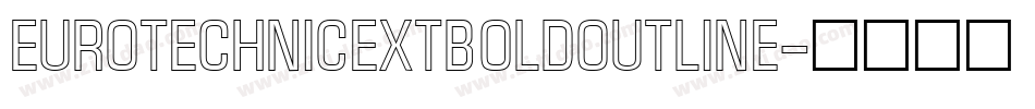 EuroTechnicExtBoldOutline字体转换