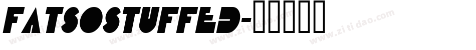 FatsoStuffed字体转换