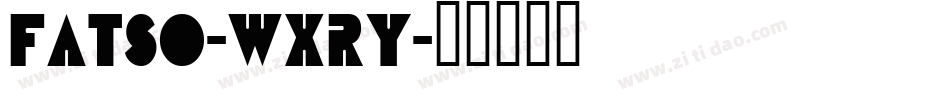 Fatso-WXrY字体转换