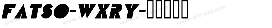 Fatso-WXrY字体转换