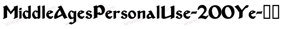 MiddleAgesPersonalUse-2OOYe字体转换