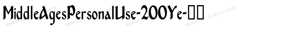 MiddleAgesPersonalUse-2OOYe字体转换