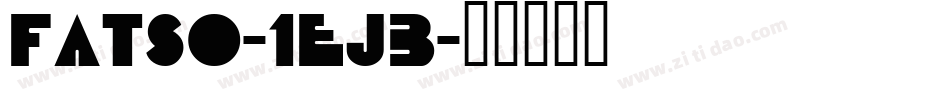 Fatso-1eJB字体转换