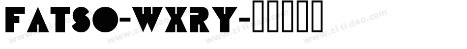 Fatso-WXrY字体转换