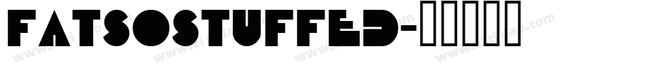 FatsoStuffed字体转换