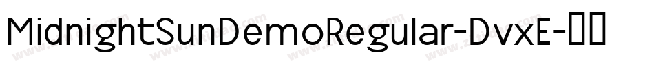 MidnightSunDemoRegular-DvxE字体转换 MidnightSunDemoRegular-DvxE字体转换