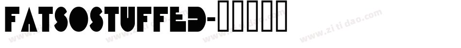 FatsoStuffed字体转换