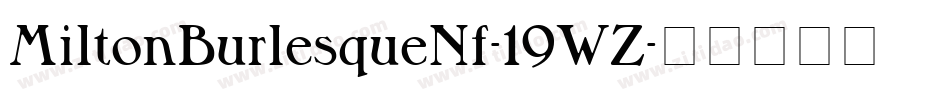 MiltonBurlesqueNf-19WZ字体转换