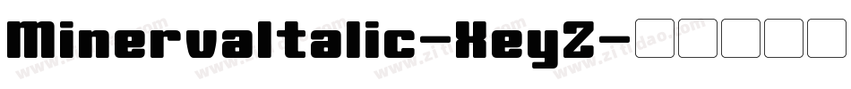 MinervaItalic-XeyZ字体转换