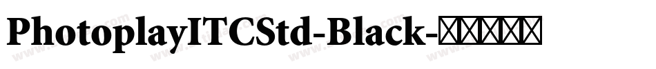 PhotoplayITCStd-Black字体转换