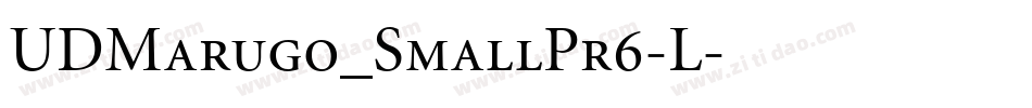 UDMarugo_SmallPr6-L字体转换 UDMarugo_SmallPr6-L字体转换