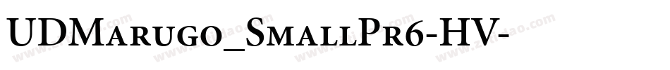 UDMarugo_SmallPr6-HV字体转换 UDMarugo_SmallPr6-HV字体转换