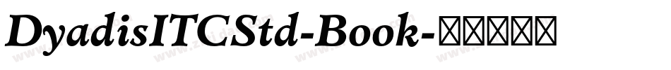 DyadisITCStd-Book字体转换