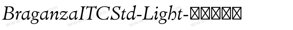 BraganzaITCStd-Light字体转换