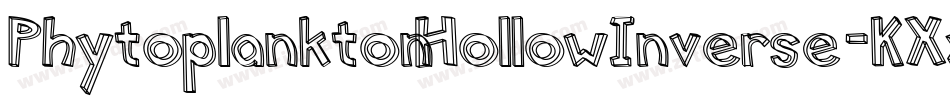 PhytoplanktonHollowInverse-KXxe字体转换 PhytoplanktonHollowInverse-KXxe字体转换