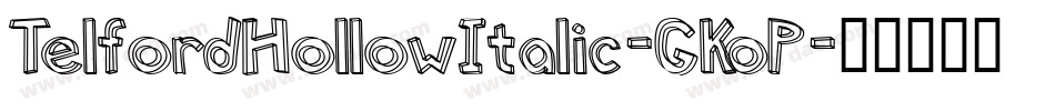 TelfordHollowItalic-GKoP字体转换