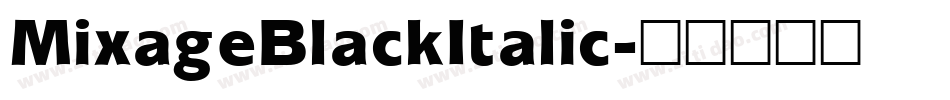 MixageBlackItalic字体转换
