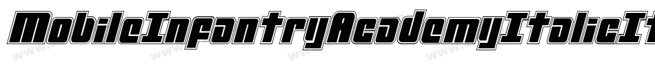 MobileInfantryAcademyItalicItalic-RaAA字体转换 MobileInfantryAcademyItalicItalic-RaAA字体转换
