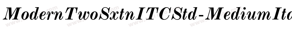 ModernTwoSxtnITCStd-MediumIta字体转换