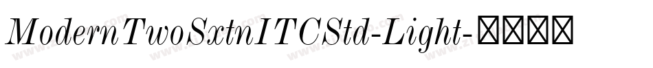 ModernTwoSxtnITCStd-Light字体转换