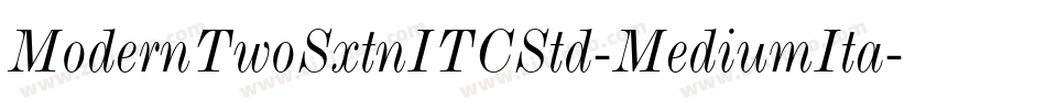 ModernTwoSxtnITCStd-MediumIta字体转换