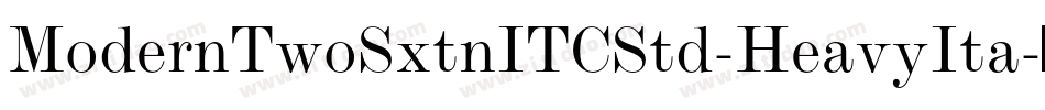 ModernTwoSxtnITCStd-HeavyIta字体转换