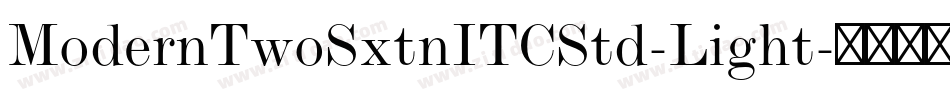 ModernTwoSxtnITCStd-Light字体转换