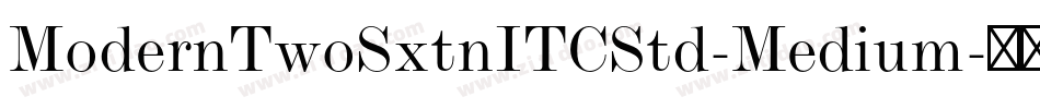 ModernTwoSxtnITCStd-Medium字体转换