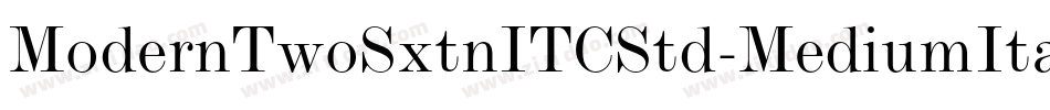 ModernTwoSxtnITCStd-MediumIta字体转换