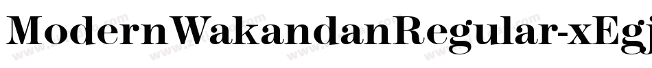 ModernWakandanRegular-xEgj字体转换 ModernWakandanRegular-xEgj字体转换
