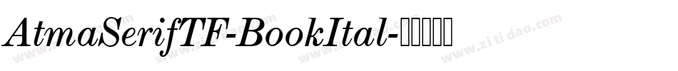AtmaSerifTF-BookItal字体转换