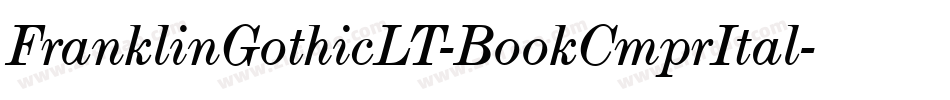 FranklinGothicLT-BookCmprItal字体转换
