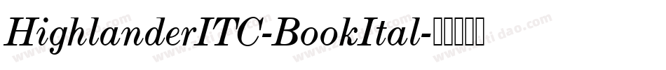 HighlanderITC-BookItal字体转换