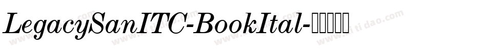 LegacySanITC-BookItal字体转换