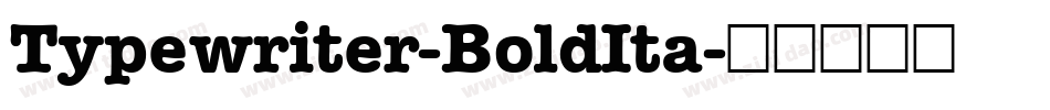 Typewriter-BoldIta字体转换